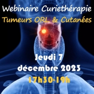 Webinaire Curiethérapie : Tumeurs ORL & Cutanées